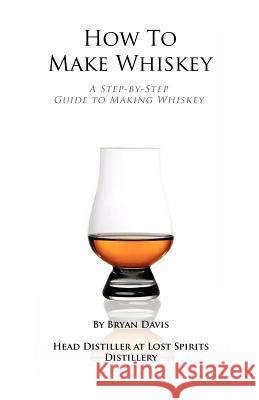 How To Make Whiskey: A Step-by-Step Guide to Making Whiskey