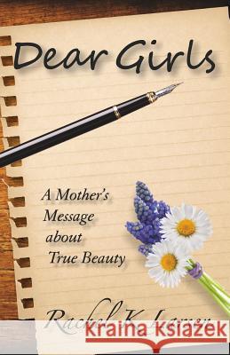 Dear Girls: A Mother's Message about True Beauty
