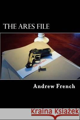 The Ares File: The Michael Prentiss Stories