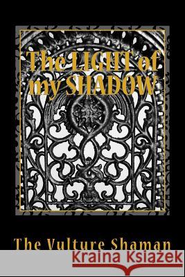 The Light of my Shadow: ShAmanic occulT invAsioN LIvES - but it is not what you think it is