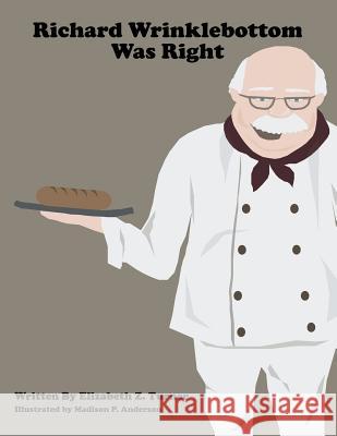 Richard Wrinklebottom Was Right