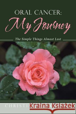 Oral Cancer: My Journey: The Simple Things Almost Lost