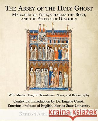 The Abbey of the Holy Ghost: Margaret of York, Charles the Bold, and the Politics of Devotion