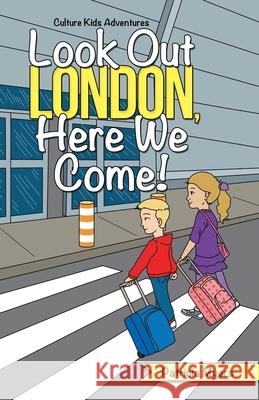 Look out London, Here We Come!: Culture Kids Adventures