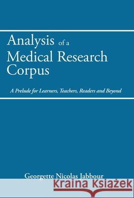 Analysis of a Medical Research Corpus: A Prelude for Learners, Teachers, Readers and Beyond