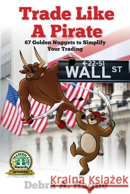 Trade Like a Pirate: 67 Golden Nuggets To Simplify Your Trading