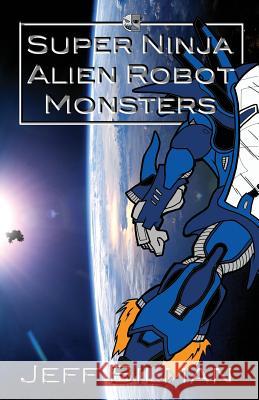 Super Ninja Alien Robot Monsters