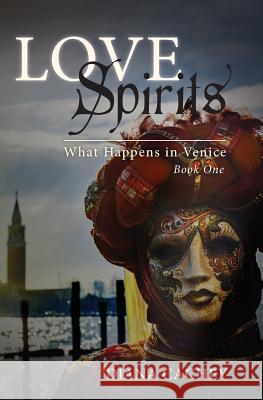 Love Spirits: What Happens in Venice: Book One