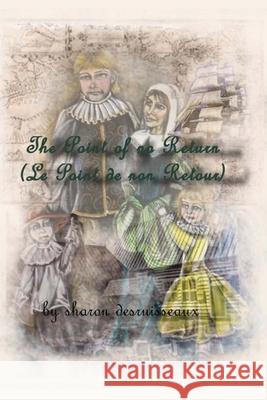 The Point of No Return (Le Point de non Retour): The story of Louis and Marie Hebert