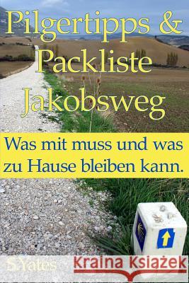 Pilgertipps & Packliste Jakobsweg: Was mit muss und was zu Hause bleiben kann.