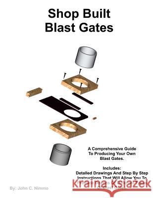 Shop Built Blast Gates: A Complete Guide To Building Your Own Dust Collector Blast Gates