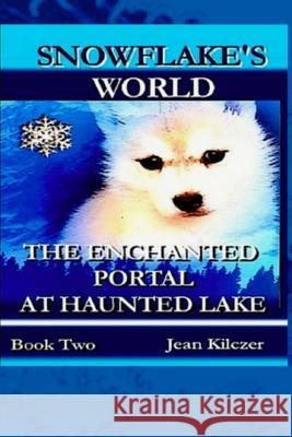 Snowflake's World: The Enchanted Portal at Haunted lake