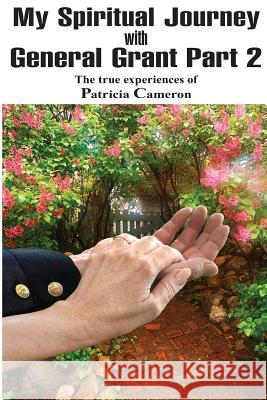 My Spiritual Journey with General Grant Part 2