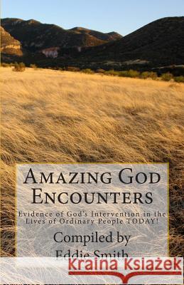 Amazing God Encounters: Amazing Stories of God's Intervention