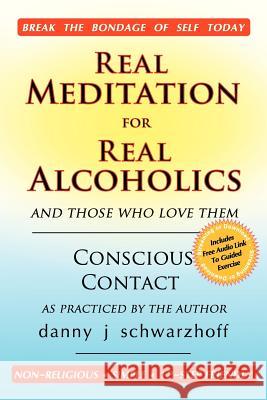 Real Meditation for Real Alcoholics: and those who love them