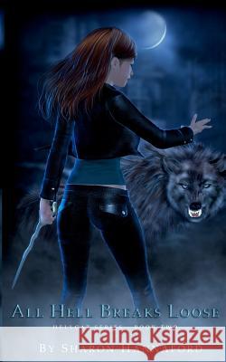 All Hell Breaks Loose: (Hellcat Series Book 2)