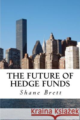 The Future of Hedge Funds: Trends in the global industry