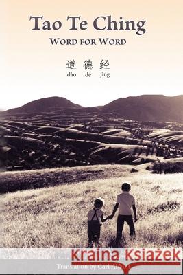 Tao Te Ching: Word for Word (Translation only)