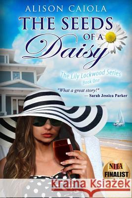 The Seeds Of A Daisy: The Lily Lockwood Series Book 1 - Women's Fiction