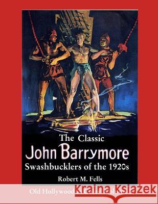 The Classic John Barrymore Swashbucklers of the 1920s: Old Hollywood in Color 5