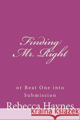 Finding Mr. Right or Beat One into Submission