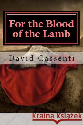For the Blood of the Lamb: Part 1: First Blood