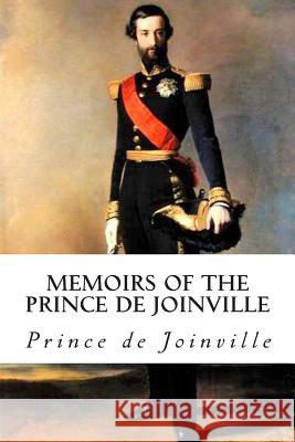 Memoirs of the Prince de Joinville: Vieux Souvenirs