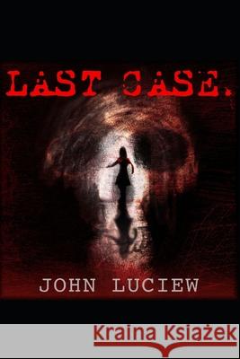 Last Case: A Pittsburgh Homicide Squad Mystery