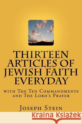 Thirteen Articles of Jewish Faith Everyday: with The Ten Commandments