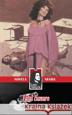 Fatal Cianuro (Lady Valkyrie Novela Negra)