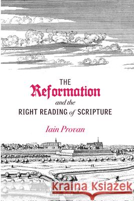 The Reformation and the Right Reading of Scripture