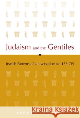 Judaism and the Gentiles: Jewish Patterns of Universalism (to 135 Ce)
