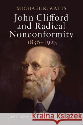 John Clifford and Radical Nonconformity: 1826-1933
