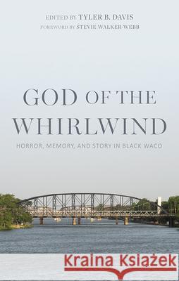 God of the Whirlwind: Horror, Memory, and Story in Black Waco