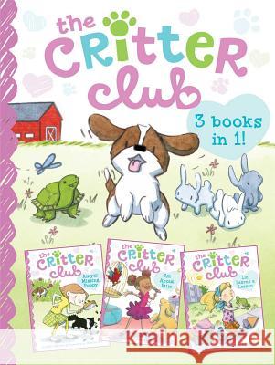 The Critter Club: Amy and the Missing Puppy/All about Ellie/Liz Learns a Lesson