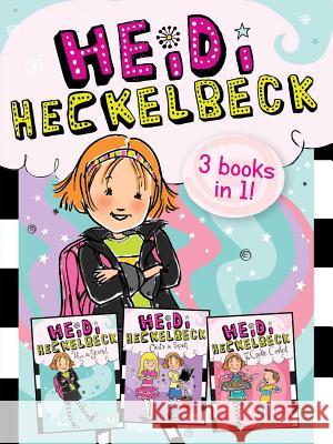 Heidi Heckelbeck 3 Books in 1!: Heidi Heckelbeck Has a Secret; Heidi Heckelbeck Casts a Spell; Heidi Heckelbeck and the Cookie Contest