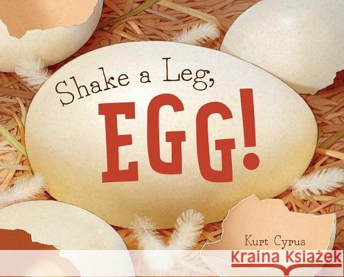 Shake a Leg, Egg!