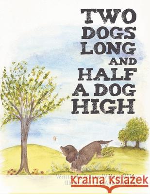 Two Dogs Long and Half a Dog High