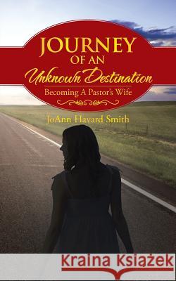 Journey of an Unknown Destination: Becoming a Pastor's Wife