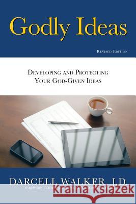Godly Ideas: Developing and Protecting Your God-Given Ideas