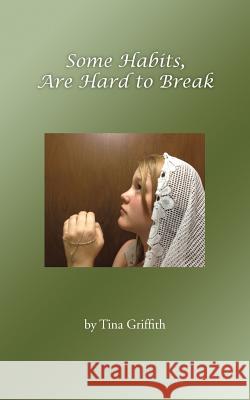 Some Habits, Are Hard to Break