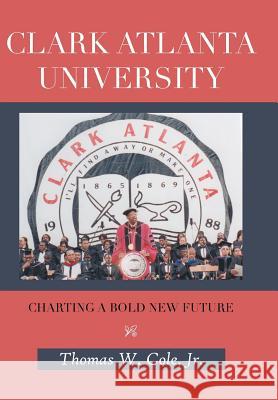 Clark Atlanta University: Charting a Bold New Future