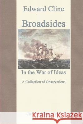 Broadsides in the War of Ideas: A Collection of Observations