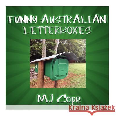 Funny Australian Letterboxes: An amusing snapshot of unusual Australian letterboxes, comically captioned. Showcasing the weird, the wonderful and th