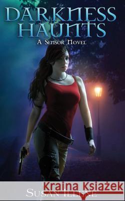 Darkness Haunts: A Sensor Novel