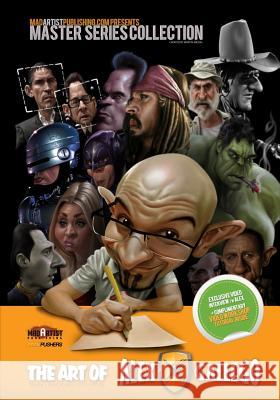 Art of Alex Gallego: Design, Caricatures, Illustration: MadArtistPublishing.com Presents MASTER SERIES COLLECTION