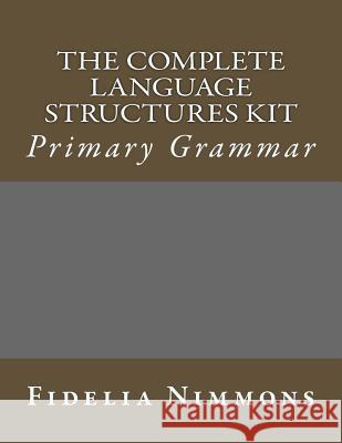 The Complete Language Structures Kit: Primary Grammar