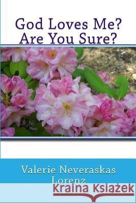 God Loves Me? Are You Sure?