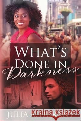 What's Done In Darkness