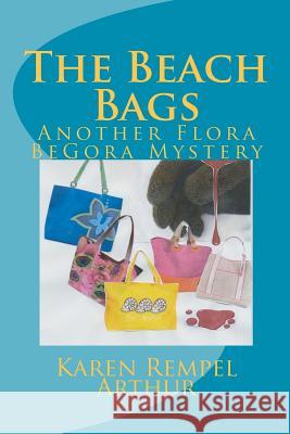 The Beach Bags: Another Flora BeGora Mystery